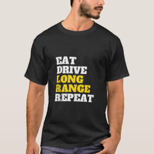 Eat Drive Long Range Repo IPSC Speed Steel Hunti T-shirt