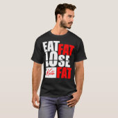 Eat Fat Lose Fat Keto dieet grappig shirt (Voorkant volledig)