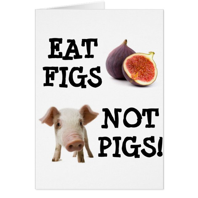 EAT FIGS NIET VARKENS! (Voorkant)