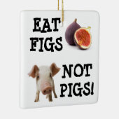 EAT FIGS NIET VARKENS! KERAMISCH ORNAMENT (Rechts)