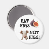 EAT FIGS NIET VARKENS! MAGNEET (Voorkant / Achterkant)