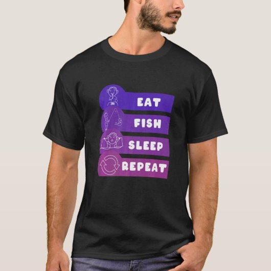 Eat Fish Sleep Herhalen T-shirt (Voorkant)