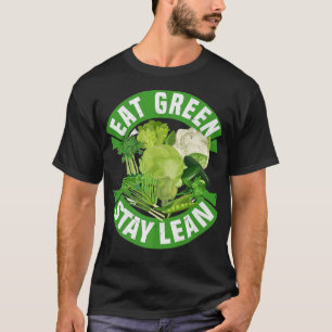 Eat Green Blijf Lean Vegan Vegetarian Tofu Soy Foo T-shirt