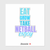 Eat, groeien, netball nemen, genieten van sticker (Vel)