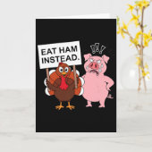Eat Ham Instead Turkey And Pig Funny Thanksgiving  Kaart (Gele Bloem)