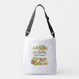 Eat Healthy Feel Great Healthy Nutrition Life Tote Crossbody Tas