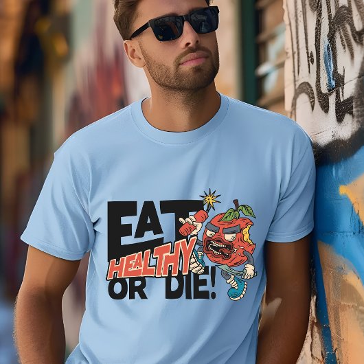 Eat Healthy or Die: Motivatie T-shirt