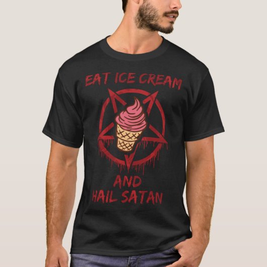Eat Ice Cream and Hail Satan T-shirt (Voorkant)