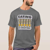 EAT IS CHEAT T-SHIRT (Voorkant)