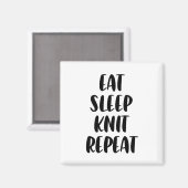Eat Knit Sleep Herhaal magneet (Voorkant / Achterkant)