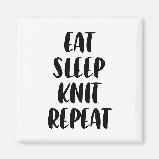 Eat Knit Sleep Herhaal magneet (Voorkant)