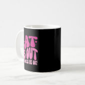 Eat Me Out Don’t Stress Me Out Apparel Koffiemok (Voorkant links)