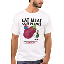 Eat Meat Save Planten Anti Vegan Slogan