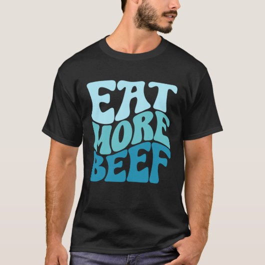 Eat More Beef Support Local Farmers Farming Farmer T-shirt (Voorkant)