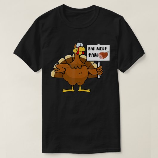 Eat More Ham Funny Turkey Tee Thanksgiving Day Hol T-shirt (Design voorkant)