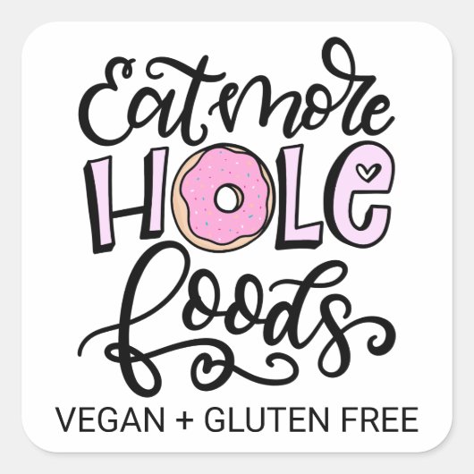 Eat more Hole Foods, Donut Pun Vierkante Sticker (Voorkant)