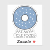 Eat more Hole Foods Funny Food Pun Blue Donut Sticker (Vel)