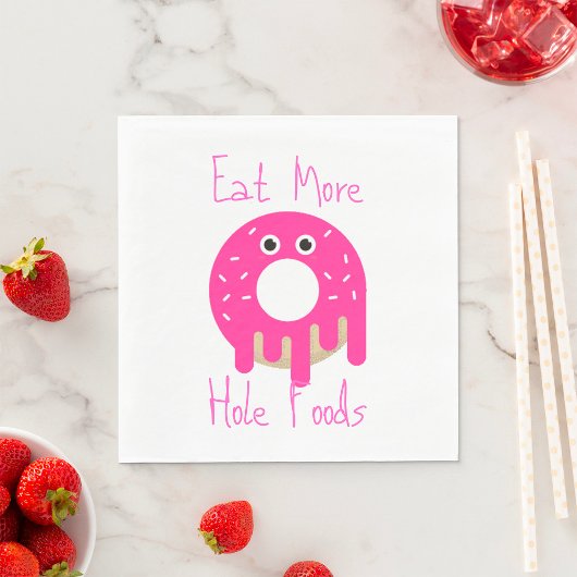 Eat more Hole Foods Napkins Servet