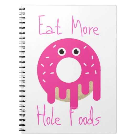 Eat more Hole Foods Notitieboek (Voorkant)