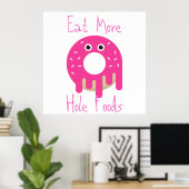 Eat more Hole Foods Poster (Thuiskantoor)