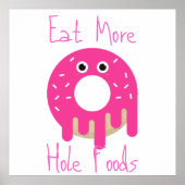 Eat more Hole Foods Poster (Voorkant)