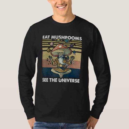 eat mushrooms see the universe t-shirt (Voorkant)
