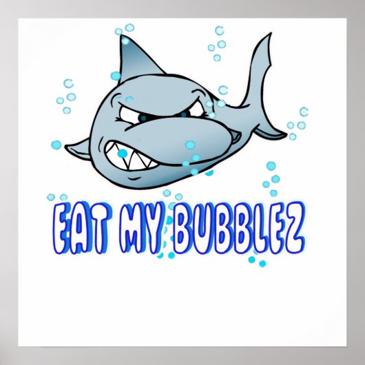 Eat My Bubblez Poster (Voorkant)