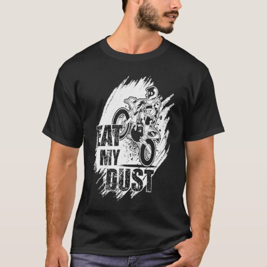 Eat My Dust Dirt Biker Enduro Motorcycle Dirt Biki T-shirt (Voorkant)
