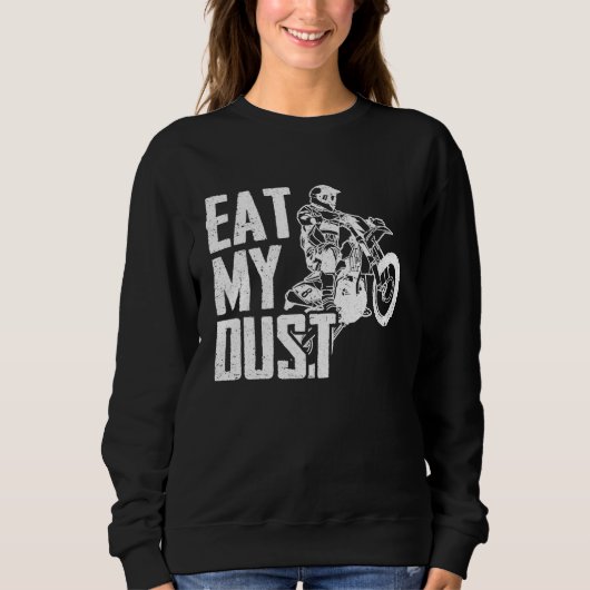 Eat My Dust Dirt Biker Enduro Motorcycle Dirt Biki Trui (Voorkant)
