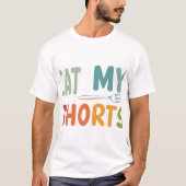 Eat My Shorts T-shirt (Voorkant)