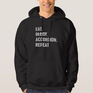 Eat No Sleep Accordion Repeat Accordions Instrumen Hoodie