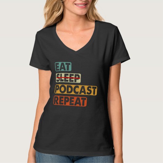Eat No Sleep Podcast Repeat  Podcaster Podcasting  T-shirt (Voorkant)