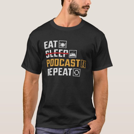 Eat No Sleep Podcast Repeat  Podcaster Podcasting  T-shirt (Voorkant)
