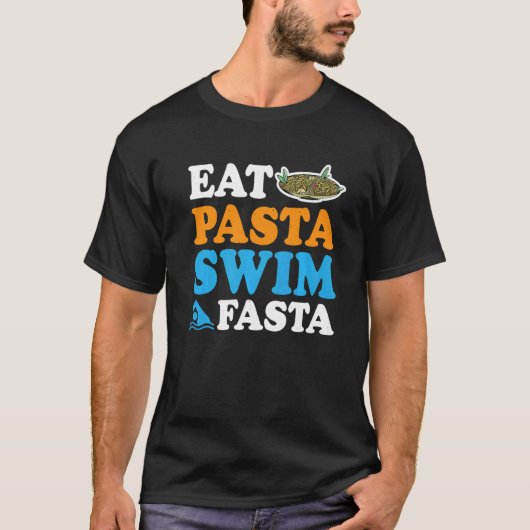 Eat Pasta Swim Fasta            T-shirt (Voorkant)