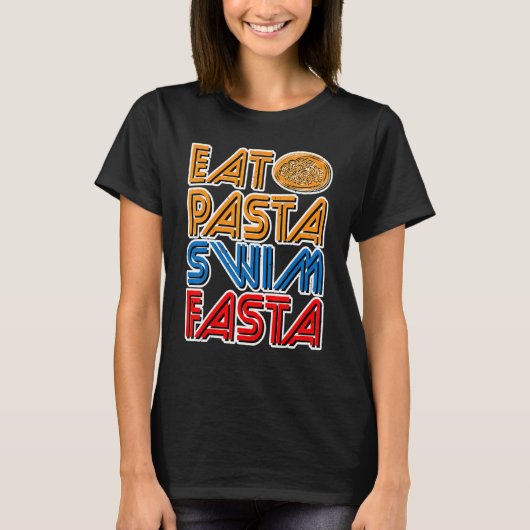 Eat Pasta Swim Fasta T-shirt (Voorkant)