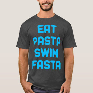 EAT PASTA SWIM FASTA zwemmen Shirt Beach Gi