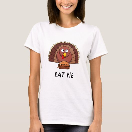 Eat Pie met Thanksgiving Turkije T-shirt (Voorkant)