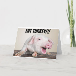 EAT PIG SAYS ***TURKIJE ** BIJ THANKSGIVING FEESTDAGEN KAART