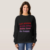 Eat Pizza Drink Wine Love Be Happy Trui (Voorkant volledig)