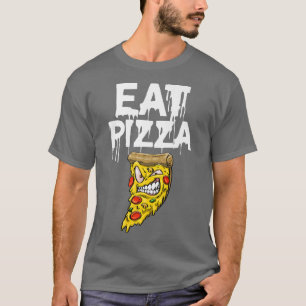 Eat Pizza Funny Tasty Cheesy Pizza Love Foodie T-shirt