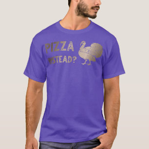 Eat Pizza in plaats van Thanksgiving Turkije Funny T-shirt