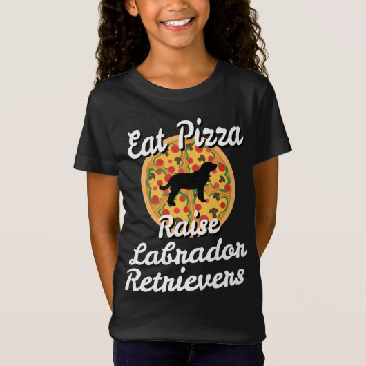 Eat Pizza Raise Labrador Retrievers T-shirt (Voorkant)