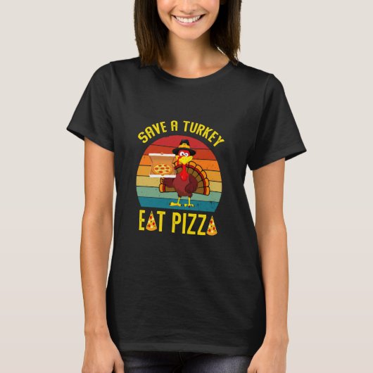 Eat Pizza Retro Turkey Thanksgiving Save a Turkey T-shirt (Voorkant)