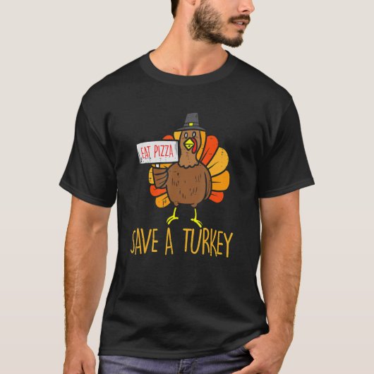 Eat Pizza Save A Turkey Thanksgiving 2022 Men Wome T-shirt (Voorkant)