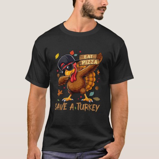 Eat Pizza Thanksgiving Save A Turkey Fall Season M T-shirt (Voorkant)