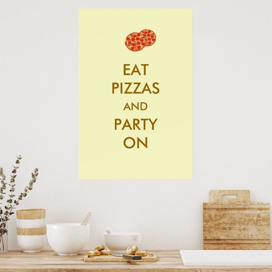Eat Pizzas en Party on Funny Pizza Poster (Keuken)