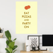 Eat Pizzas en Party on Funny Pizza Poster (Thuiskantoor)
