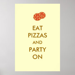 Eat Pizzas en Party on Funny Pizza Poster