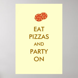Eat Pizzas en Party on Funny Pizza Poster