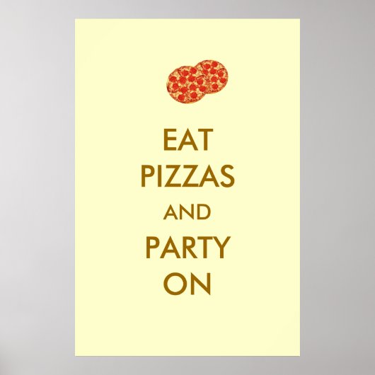Eat Pizzas en Party on Funny Pizza Poster (Voorkant)